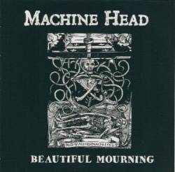 Machine Head (USA) : Beautiful Mourning